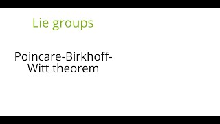 Lie groups PoincareBirkhoffWitt theorem [upl. by Haikan81]