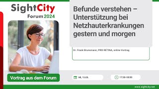 SC Forum 2024 Befunde verstehen – Unterstützung bei Netzhauterkrankungen gestern und morgen [upl. by Ado871]