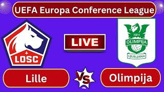 Live Lille vs NK Olimpija Ljubljana  UEFA Europa Conference LeagueGroup 1Round 1  Football Live [upl. by Huan]