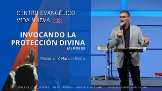 Invocando la protección divina por el pastor José Manuel Sierra [upl. by Woodford]