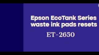 Epson EcoTank Series waste ink pads resets ET 2650 [upl. by Nyltak]