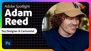 Adobe Spotlight Adam Reed – Toy Designer amp Cartoonist [upl. by Simah]