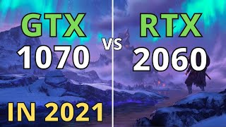 GTX 1070 VS RTX 2060 IN 2021 [upl. by Archaimbaud]