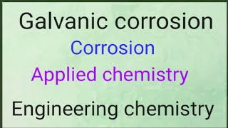 Galvanic corrosionBimetallic corrosionCorrosionApplied chemistryEngineering chemistry Diploma [upl. by Teresita]