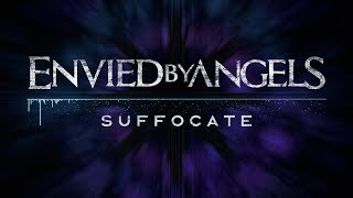 Envied by Angels  Suffocate Official Visualizer [upl. by Chloris660]