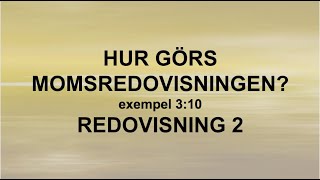 Hur görs momsredovisningen 310  Redovisning 2 🍀🌸 [upl. by Sewole]