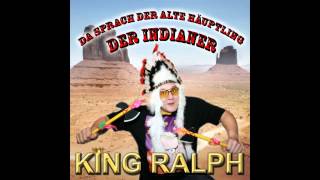 King Ralph  Da Sprach der alte Häupling der Indianer [upl. by Toile]