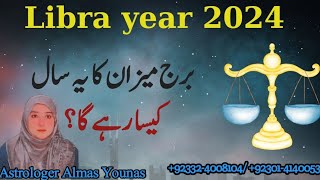 Libra Yearly Horoscope 2024 2024 For Libra People  Ye saal Kaisa Rahe Ga  Astrologer Almas Younas [upl. by Eda]