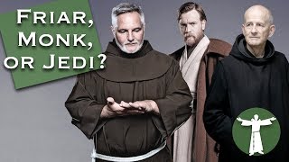 Whats the Difference Between Friars Monks and Jedi [upl. by Rubel]