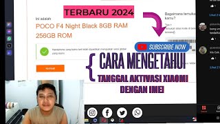 CARA CEK IMEI XIAOMI DAN TANGGAL AKTIVASI TERBARU 2024 [upl. by Cram595]