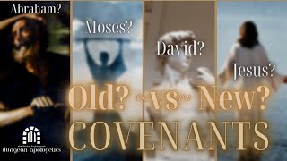 OLD Covenant New Covenant [upl. by Criswell]