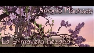 Antonio Machado quotLa Primavera Besabaquot [upl. by Tila]