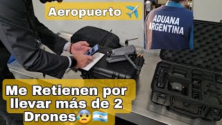 Me Retienen por llevar mas de 2 Drones en Aeropuerto de Argentina 2023 [upl. by Roybn]