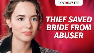 Thief Saved Bride From Abuser  LoveBusterShow [upl. by Buzz]