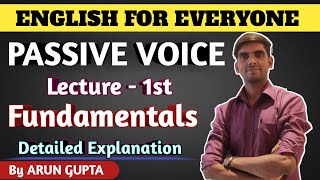 PASSIVE VOICE LECTURE 1ST FUNDAMENTALS II ENGLISH WITH ARUN SIR [upl. by Sirod]