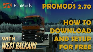 How to download for free and setup Promods 270 271 for ETS2 150 151 with West Balkans DLC [upl. by Ellenyl]