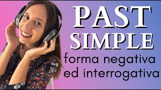 Corso di inglese INTERMEDIO 5 Il PAST SIMPLE alla forma Negativa ed Interrogativa [upl. by Aninnaig250]