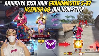 DETIK DETIK NAIK GRAND MASTER SEASOON 37  NGEPUSH 48 JAM NONSTOP 😱 [upl. by Laryssa]