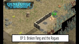 Geneforge 2 Infestation EP 5 Broken Fang and the Rogues [upl. by Doner523]