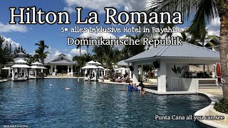 Hilton La Romana das ehemalige Dreams La Romana 5 alles Inklusive in Bayahibe Dominikanische Rep [upl. by King909]