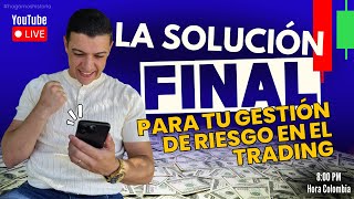 LA SOLUCIÓN FINAL PARA TU GESTIÓN DE RIESGO EN EL TRADING 📈🤑 [upl. by Esile]