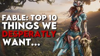 Top 10 Things We DESPERATELY Want From The New Fable Game [upl. by Knapp276]