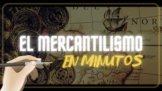 EL MERCANTILISMO en 5 minutos [upl. by Solotsopa665]