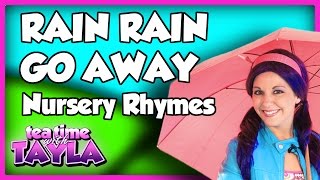 Rain Rain Go Away  Nursery Rhymes  Tea Time with Tayla [upl. by Kanya]