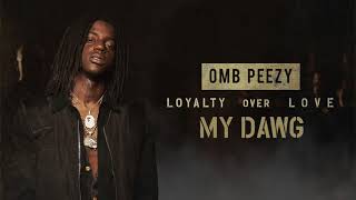 OMB Peezy  My Dawg Official Audio [upl. by Cahn]