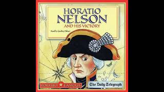 Horatio Nelson and His Victory  Horribly Famous Audiobook read by Geoffrey Palmer [upl. by Neicul359]