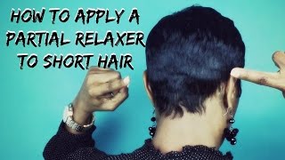 Short Hair Tutorial  How To Apply A Partial Relaxer To Short Hair [upl. by Anaerdna735]