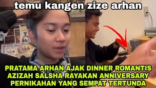 PRATAMA ARHAN AJAK DINNER ROMANTIS AZIZAH SALSHA RAYAKAN ANNIVERSARY PERNIKAHAN YANG SEMPAT TERTUNDA [upl. by Radman734]