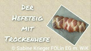 Der Hefeteig mit Trockenhefe [upl. by Onilegna]