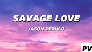 Jason Derulo  SAVAGE LOVE lyricsprod Jawsh 685 [upl. by Recor]