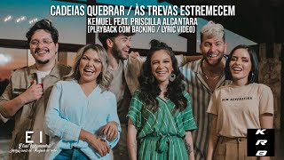 Cadeias Quebrar  As Trevas Estremecem  Kemuel Nation Playback Com Backing  Lyric Video [upl. by Waterman54]