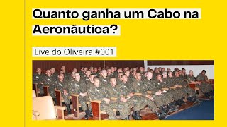 Live do Oliveira 001  Quanto ganha um Cabo na Aeronáutica Carreira Militar [upl. by Grosberg237]