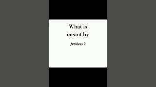 Feckless  Quick Vocabulary [upl. by Stacia351]