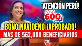 Bono Navideño ¡Aprobado bono de 600 soles a Más de 562000 beneficiarán de este bono navideño [upl. by Farmann625]