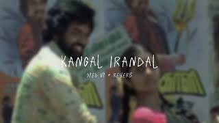 Kangal Irandal  sped up  reverb From quotSubramaniapuramquot [upl. by Ernst]