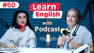 Learn English fast and easily with podcasts Conversation  episode 60 [upl. by Uella449]