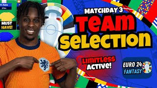 Euro Fantasy MATCHDAY 3 TEAM SELECTION LIMITLESS TEAM Euro 2024 Fantasy [upl. by Joerg]