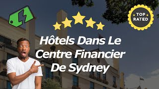 Hôtels Dans Le Centre Financier De Sydney [upl. by Pancho265]