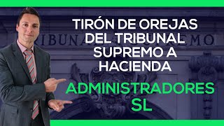 SENTENCIA FAVORABLE para los ADMINISTRADORES que cobran NÓMINAS de SOCIEDADES [upl. by Maddock481]