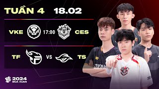 VKE vs CES BO3  TF vs TS BO3  VCS 2024 MÙA XUÂN  TUẦN 4  18022024 [upl. by Barlow]