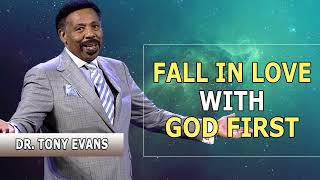 Tony Evans 2022 New Sermons  Fall In Love With God First [upl. by Drews]