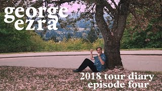 George Ezra  2018 Tour Diary Episode 4 [upl. by Marianne]