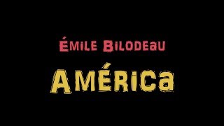 Émile Bilodeau  América  Paroles [upl. by Frieder]