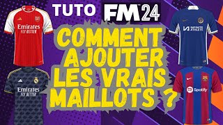 TUTO GUIDE FM24  COMMENT AJOUTER LES VRAIS MAILLOTS DANS FM24 [upl. by Jolynn]