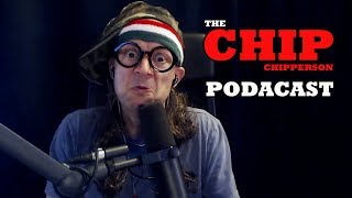 The Chip Chipperson Podacast  028  Righting the CHIP [upl. by Waers]