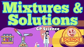 Mixtures and Solutions  Mixture Solute  Solvent  Soluble  Solution  Chemistry  GP Science [upl. by Analos473]